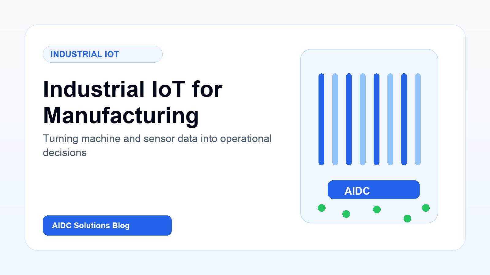 Industrial IoT for Manufacturing: From Sensors to Actionable Operations Data